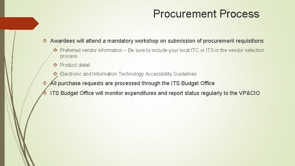 Procurement Process Awardees will attend a mandatory workshop on submission of procurement requisitions Preferred