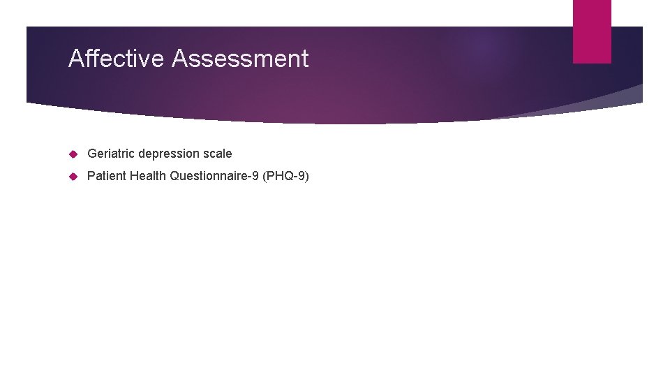 Affective Assessment Geriatric depression scale Patient Health Questionnaire-9 (PHQ-9) 