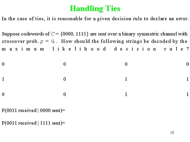 Handling Ties In the case of ties, it is reasonable for a given decision