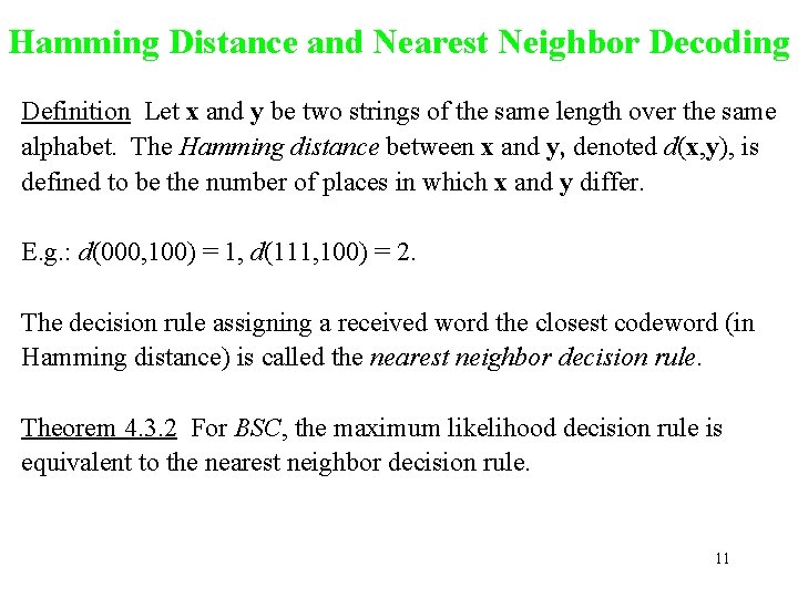 Hamming Distance and Nearest Neighbor Decoding Definition Let x and y be two strings