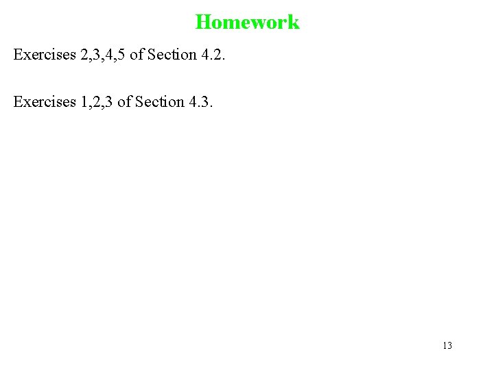 Homework Exercises 2, 3, 4, 5 of Section 4. 2. Exercises 1, 2, 3