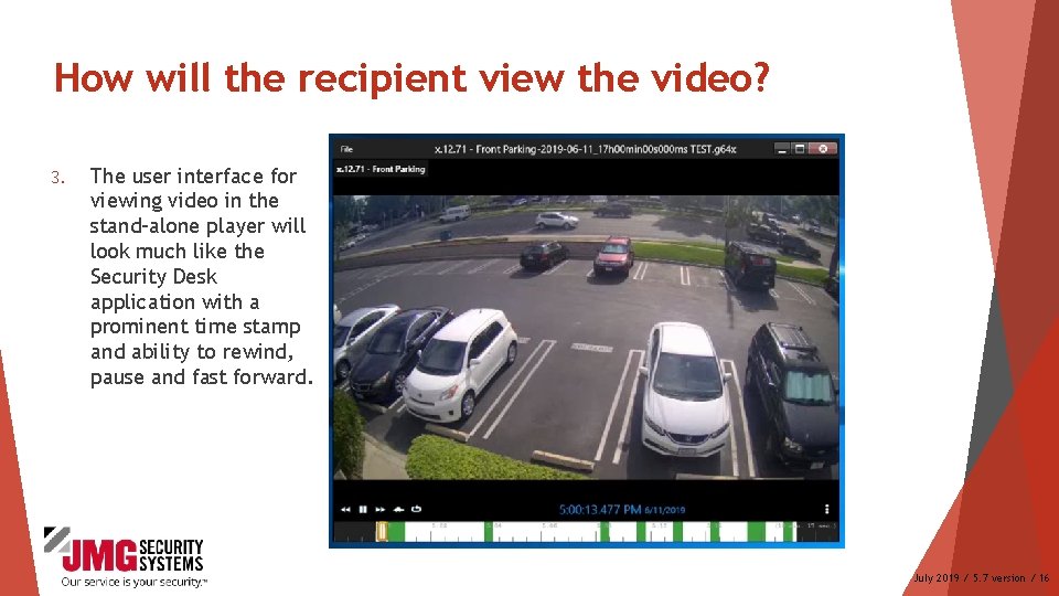 How will the recipient view the video? 3. The user interface for viewing video