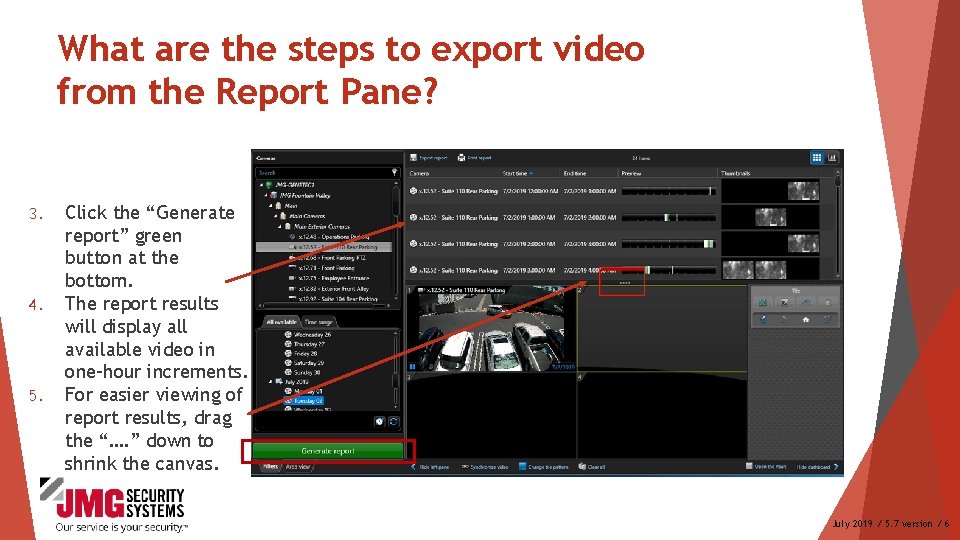 What are the steps to export video from the Report Pane? 3. 4. 5.