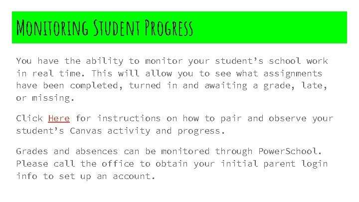 Monitoring Student Progress You have the ability to monitor your student’s school work in