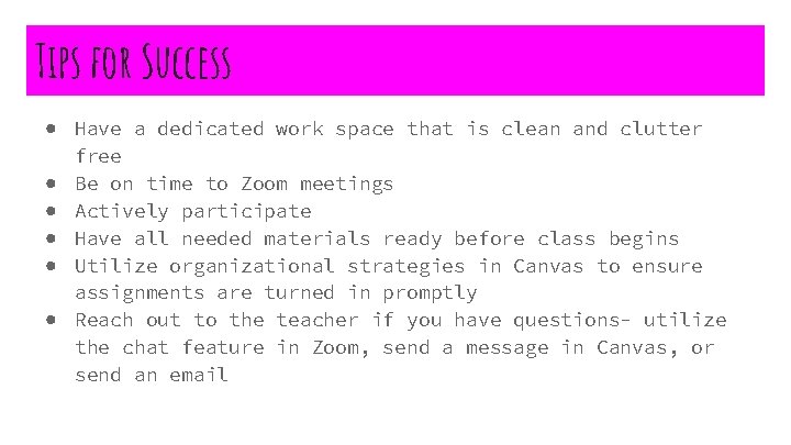 Tips for Success ● Have a dedicated work space that is clean and clutter Tips for Success ● Have a dedicated work space that is clean and clutter