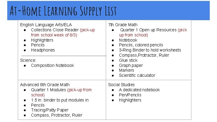 At-Home Learning Supply List English Language Arts/ELA ● Collections Close Reader (pick-up from school