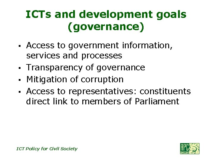 ICTs and development goals (governance) § § Access to government information, services and processes