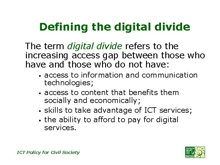 Defining the digital divide The term digital divide refers to the increasing access gap