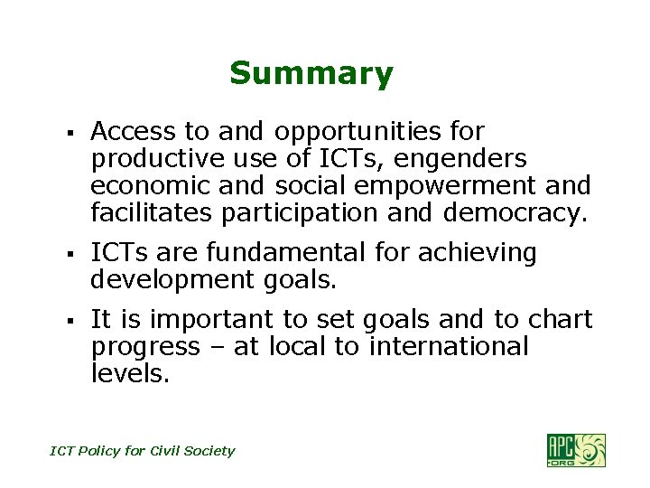 Summary § Access to and opportunities for productive use of ICTs, engenders economic and