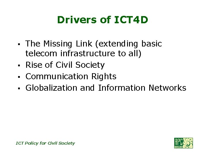 Drivers of ICT 4 D § § The Missing Link (extending basic telecom infrastructure