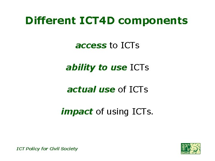 Different ICT 4 D components access to ICTs ability to use ICTs actual use