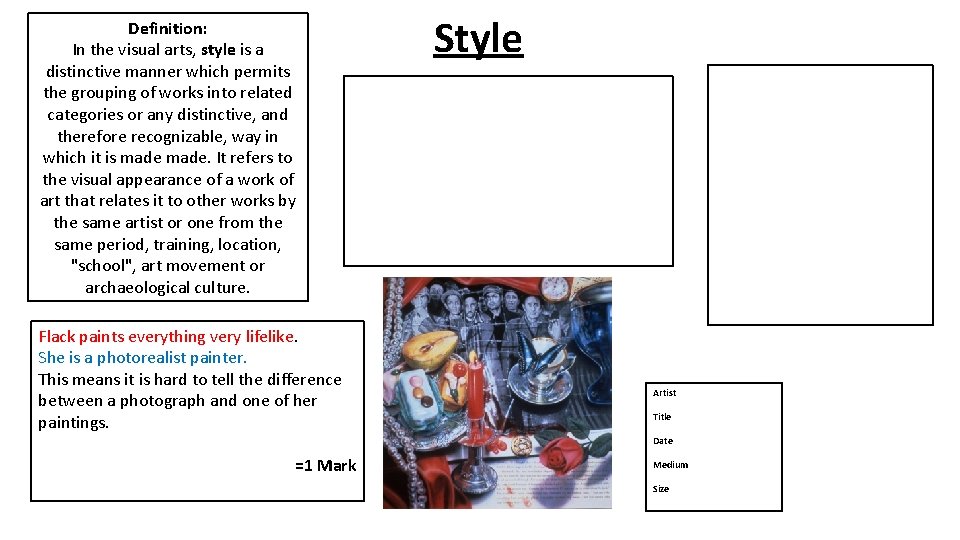 Definition: In the visual arts, style is a distinctive manner which permits the grouping