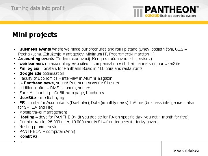 Turning data into profit Mini projects • Business events where we place our brochures