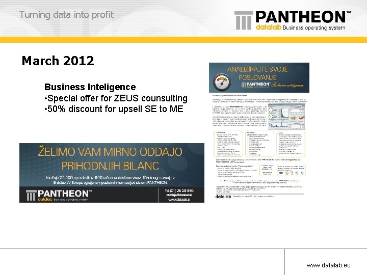 Turning data into profit March 2012 Business Inteligence • Special offer for ZEUS counsulting