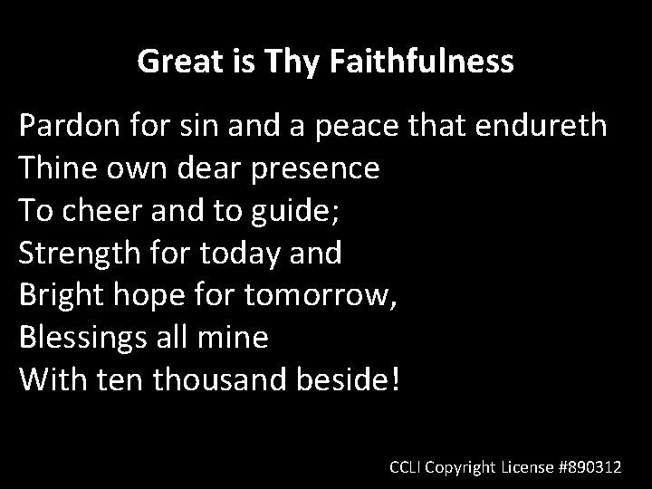 Great is Thy Faithfulness Pardon for sin and a peace that endureth Thine own