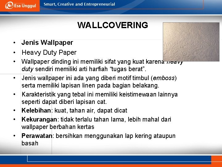 WALLCOVERING • Jenis Wallpaper • Heavy Duty Paper • Wallpaper dinding ini memiliki sifat