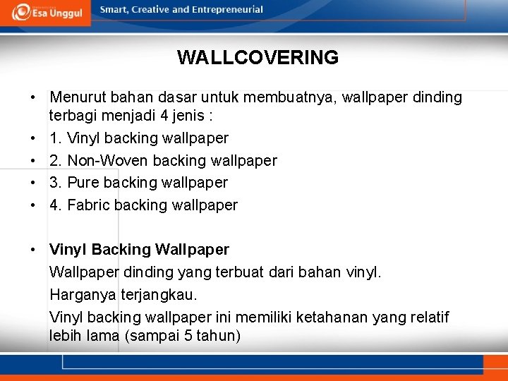 WALLCOVERING • Menurut bahan dasar untuk membuatnya, wallpaper dinding terbagi menjadi 4 jenis :