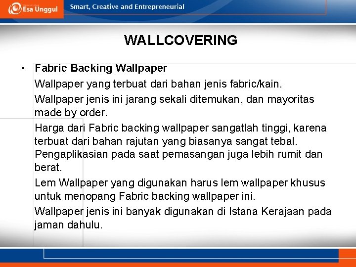 WALLCOVERING • Fabric Backing Wallpaper yang terbuat dari bahan jenis fabric/kain. Wallpaper jenis ini