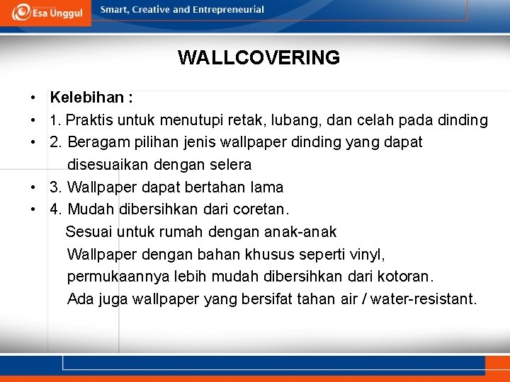 WALLCOVERING • Kelebihan : • 1. Praktis untuk menutupi retak, lubang, dan celah pada