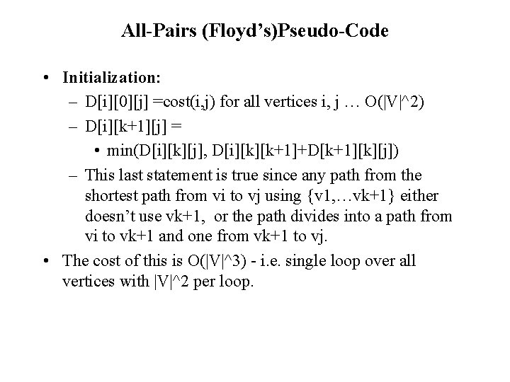 All-Pairs (Floyd’s)Pseudo-Code • Initialization: – D[i][0][j] =cost(i, j) for all vertices i, j …