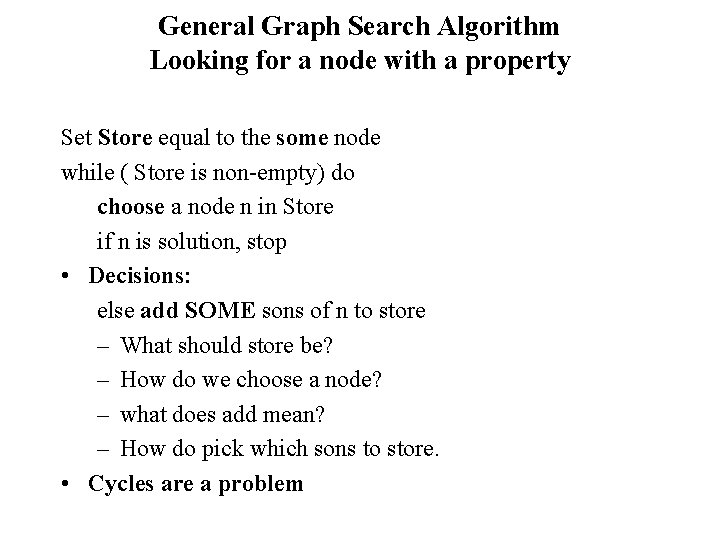 General Graph Search Algorithm Looking for a node with a property Set Store equal