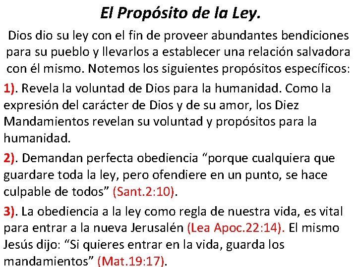 El Propósito de la Ley. Dios dio su ley con el fin de proveer