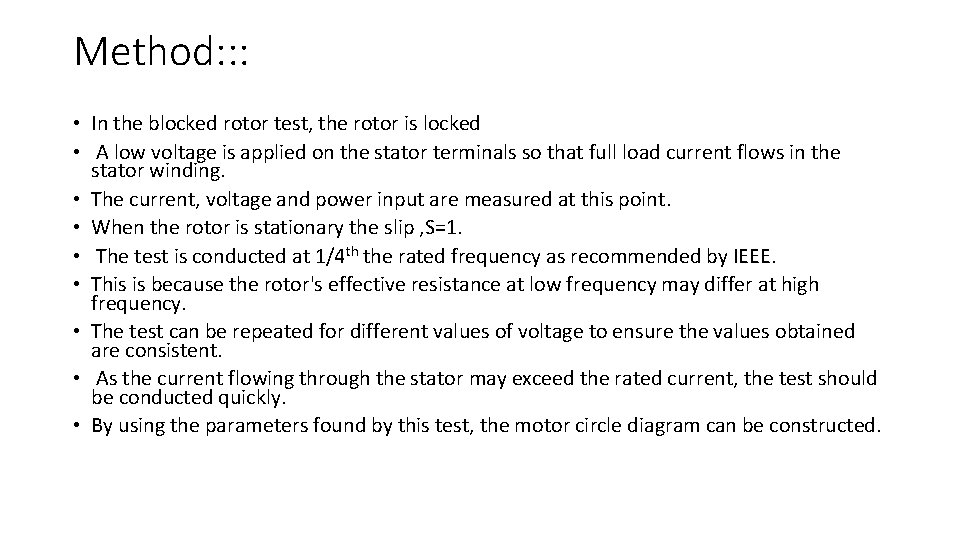 Method: : : • In the blocked rotor test, the rotor is locked •
