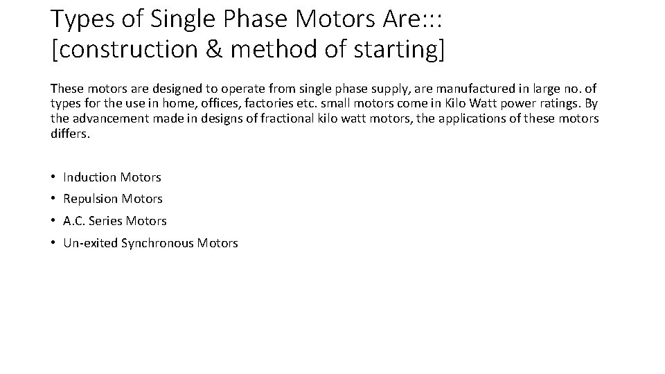 Types of Single Phase Motors Are: : : [construction & method of starting] These