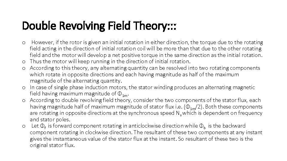Double Revolving Field Theory: : : o However, if the rotor is given an