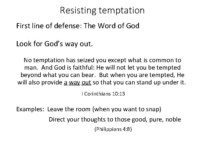 Resisting temptation First line of defense: The Word of God Look for God’s way Resisting temptation First line of defense: The Word of God Look for God’s way