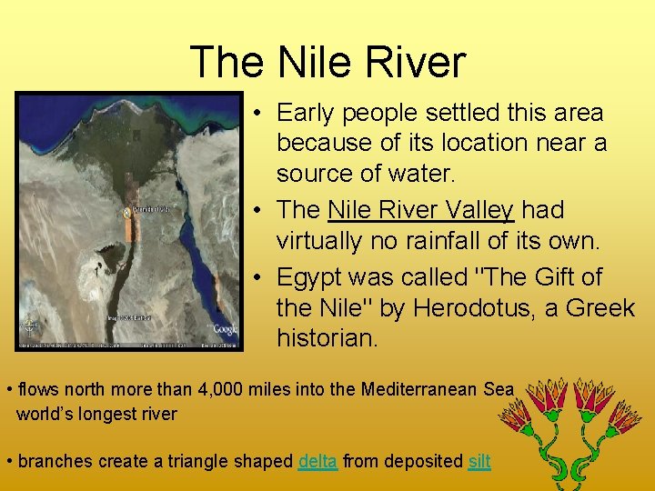 The Nile River • Early people settled this area because of its location near
