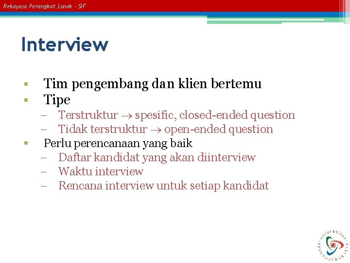 Rekayasa Perangkat Lunak – SIF Interview § § § Tim pengembang dan klien bertemu