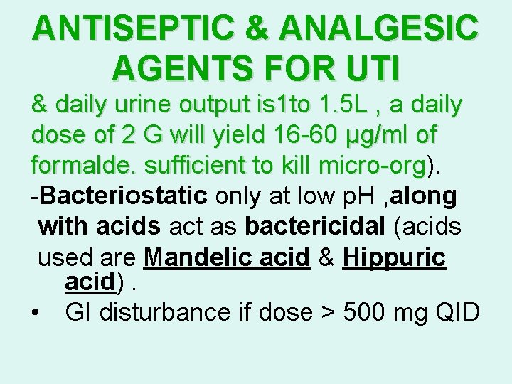 ANTISEPTIC & ANALGESIC AGENTS FOR UTI & daily urine output is 1 to 1.