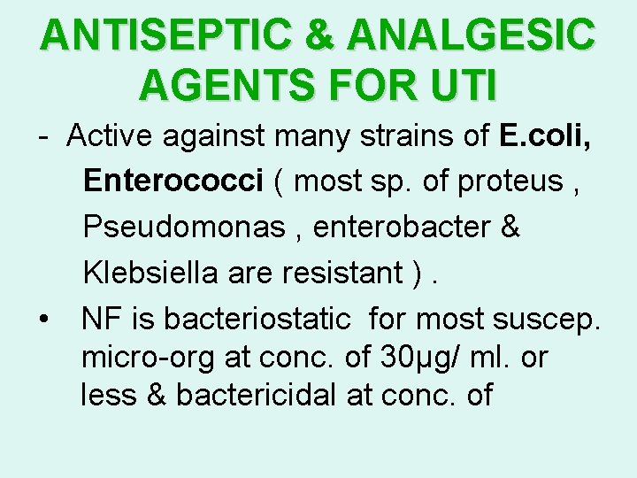 ANTISEPTIC & ANALGESIC AGENTS FOR UTI - Active against many strains of E. coli,