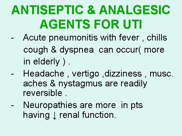 ANTISEPTIC & ANALGESIC AGENTS FOR UTI - Acute pneumonitis with fever , chills cough