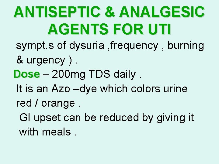 ANTISEPTIC & ANALGESIC AGENTS FOR UTI sympt. s of dysuria , frequency , burning