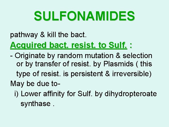 SULFONAMIDES pathway & kill the bact. Acquired bact. resist. to Sulf. : - Originate SULFONAMIDES pathway & kill the bact. Acquired bact. resist. to Sulf. : - Originate