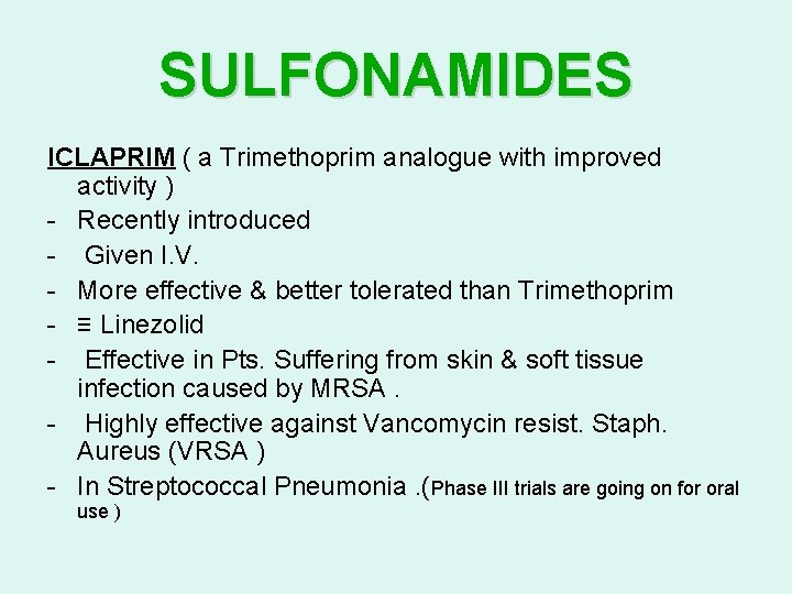 SULFONAMIDES ICLAPRIM ( a Trimethoprim analogue with improved activity ) - Recently introduced -