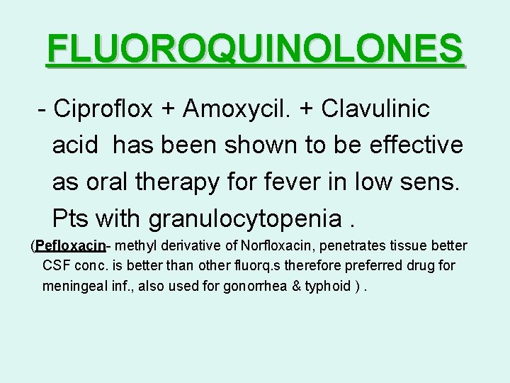 FLUOROQUINOLONES - Ciproflox + Amoxycil. + Clavulinic acid has been shown to be effective