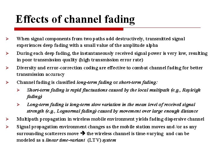 Effects of channel fading Ø When signal components from two paths add destructively, transmitted