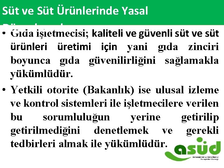 Süt ve Süt Ürünlerinde Yasal Düzenlemeler 2007 -2014 Süt ve Süt Ürünleri Dış Ticareti