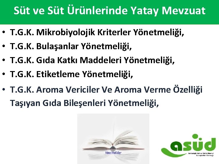 Süt ve Süt Ürünlerinde Yatay Mevzuat Süt ve Süt Ürünleri Yatay Mevzuat 2007 -2014