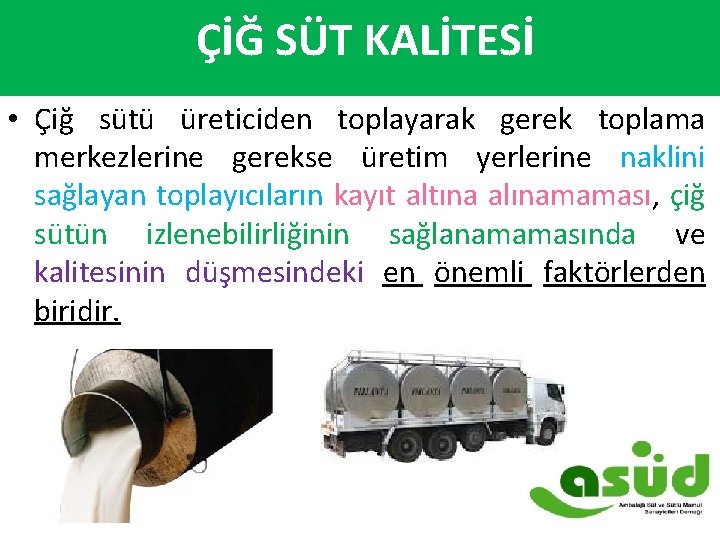  ÇİĞ SÜT KALİTESİ 2007 -2014 Süt ve Süt Ürünleri Dış Ticareti ($) ÇİĞ