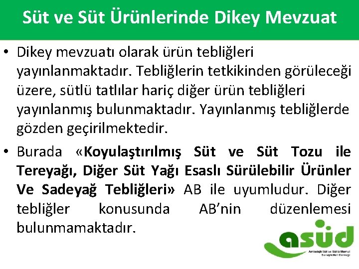 Süt ve Süt Ürünlerinde Dikey Mevzuat Süt ve Süt Ürünleri Dikey Mevzuat 2007 -2014