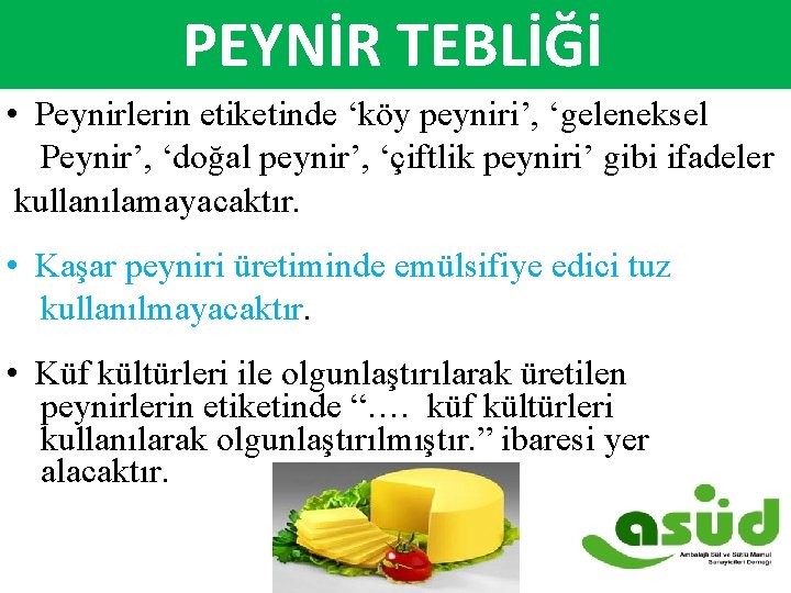 PEYNİR TEBLİĞİ 2007 -2014 Süt ve Süt Ürünleri Dış Ticareti ($) • Peynirlerin etiketinde