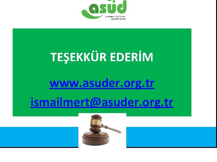TEŞEKKÜR EDERİM www. asuder. org. tr ismailmert@asuder. org. tr Kaynak: Türkiye İstatistik Kurumu 