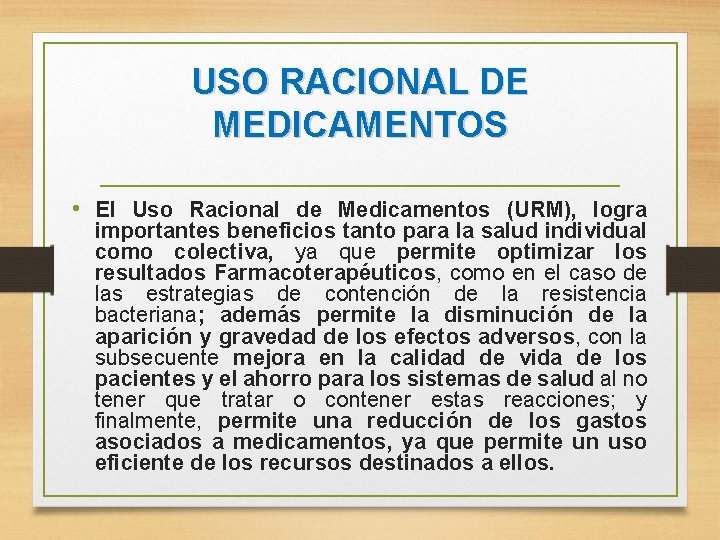 USO RACIONAL DE MEDICAMENTOS • El Uso Racional de Medicamentos (URM), logra importantes beneficios