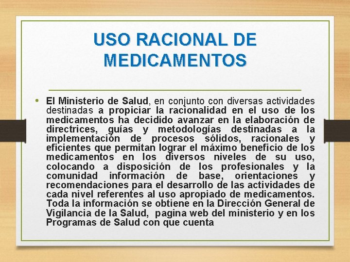 USO RACIONAL DE MEDICAMENTOS • El Ministerio de Salud, en conjunto con diversas actividades