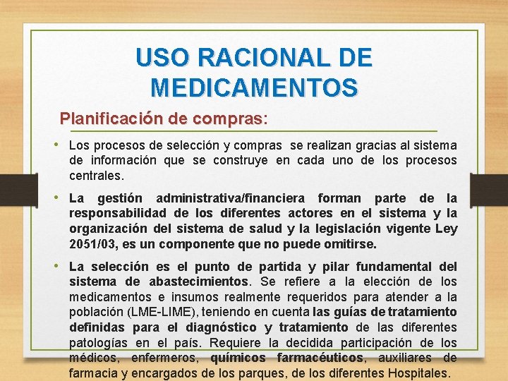 USO RACIONAL DE MEDICAMENTOS Planificación de compras: compras • Los procesos de selección y