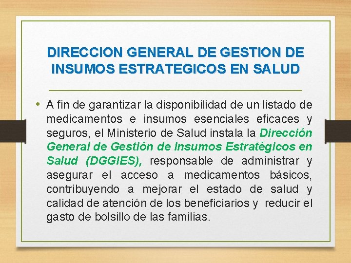 DIRECCION GENERAL DE GESTION DE INSUMOS ESTRATEGICOS EN SALUD • A fin de garantizar